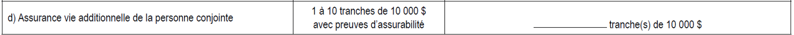 d) Assurance vie additionnelle de la personne conjointe