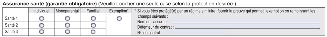 Assurance santé (garantie obligatoire) (Veuillez cocher une seule case selon la protection désirée.)